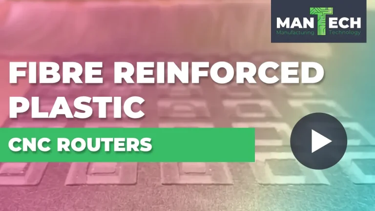 Fibre Reinforced Plastic - Mantech CNC Router