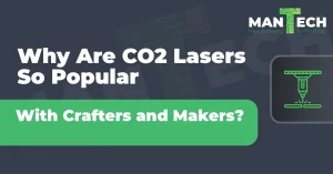 Why are CO2 Laser so Popular With Crafters and Makers